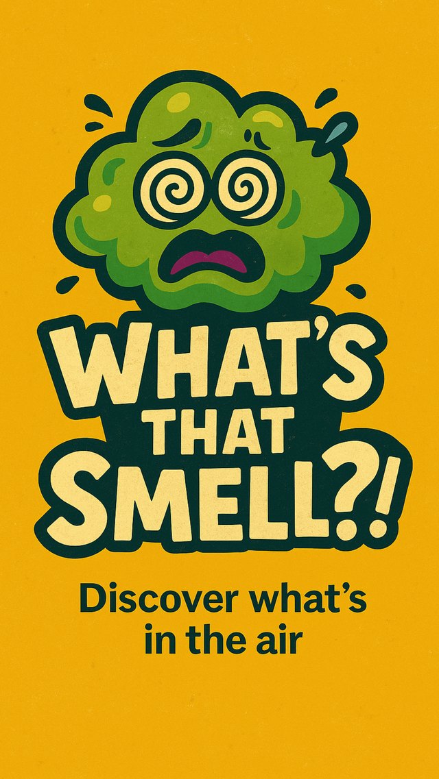 What's That Smell?! — Discover what's in the air